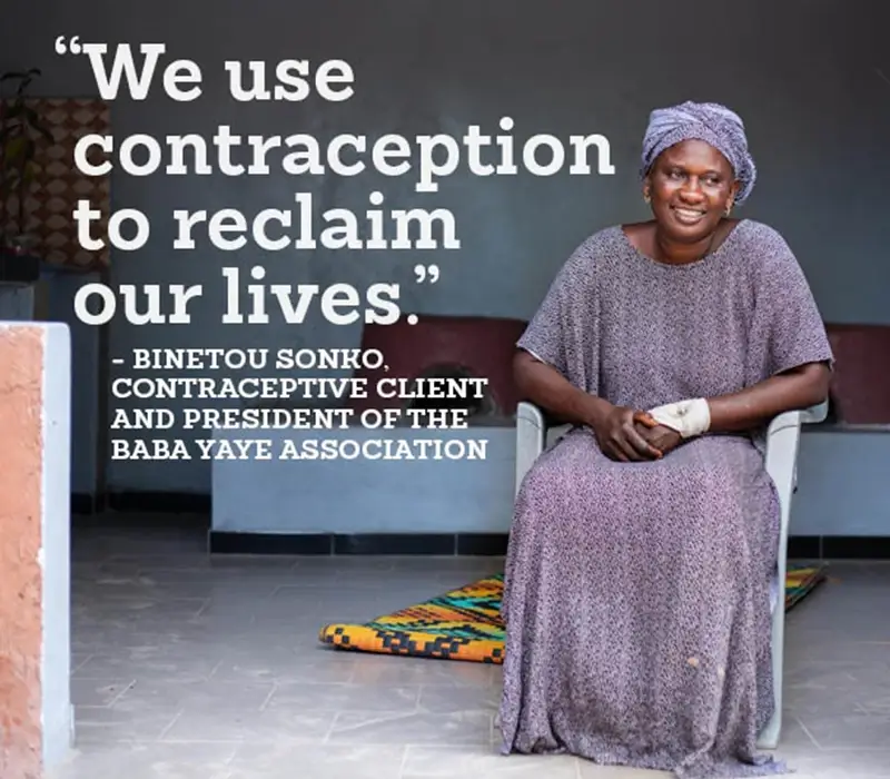 "We use contraception to reclaim our lives." - Bientou Sonki, contraceptive client and president of the Baba Yaye Association
